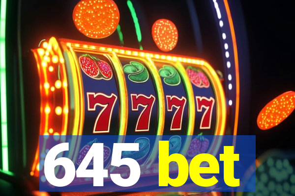 645 bet